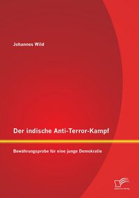 Produktbild: Der indische Anti-Terror-Kampf: Bew&auml;hrungsprobe f&uuml;r eine junge Demokratie
