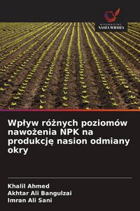 Produktbild: Wp&iquest;yw r&oacute;&iquest;nych poziom&oacute;w nawo&iquest;enia NPK na produkcj&iquest; nasion odmiany okry