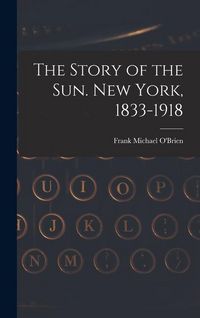 Produktbild: The Story of the Sun. New York, 1833-1918
