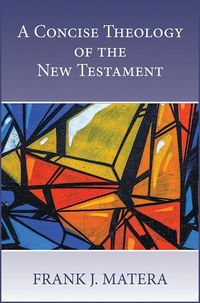 Produktbild: Matera, F: Concise Theology of the New Testament