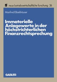 Produktbild: Immaterielle Anlagewerte in der h&ouml;chstrichterlichen Finanzrechtsprechung
