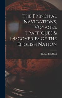 Produktbild: The Principal Navigations, Voyages, Traffiques & Discoveries of the English Nation
