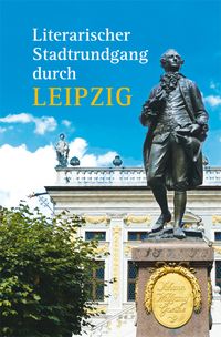 Bild vom Artikel Literarischer Stadtrundgang durch Leipzig vom Autor Hagen Kunze