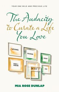 Produktbild: The Audacity to Curate a Life You Love