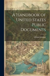 Produktbild: A Handbook of United States Public Documents