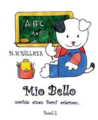 Produktbild: Mio Bello... m&ouml;chte einen Beruf erlernen