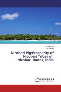 Produktbild: Nicobari Pig:Prosperity of Nicobari Tribes of Nicobar Islands, India