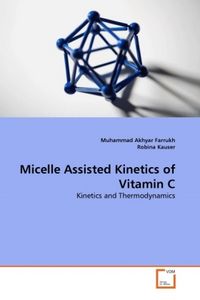 Produktbild: Farrukh, M: Micelle Assisted Kinetics of Vitamin C
