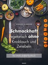 Produktbild: Schmackhaft vegetarisch ohne Knoblauch und Zwiebeln