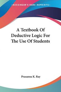 Produktbild: A Textbook Of Deductive Logic For The Use Of Students
