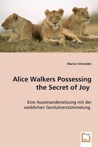 Produktbild: Schneider, M: Alice Walkers Possessing the Secret of Joy
