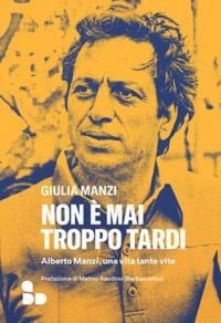Produktbild: Non &egrave; mai troppo tardi. Alberto Manzi, una vita tante vite