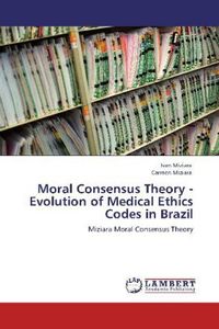 Produktbild: Miziara, I: Moral Consensus Theory - Evolution of Medical Et