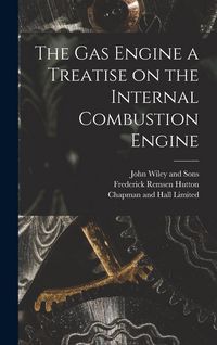 Produktbild: The Gas Engine a Treatise on the Internal Combustion Engine