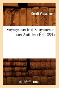 Produktbild: Voyage aux trois Guyanes et aux Antilles (&Eacute;d.1894)