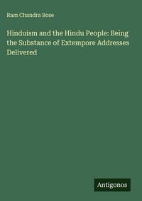 Produktbild: Hinduism and the Hindu People: Being the Substance of Extempore Addresses Delivered
