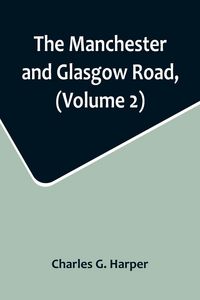 Produktbild: The Manchester and Glasgow Road, (Volume 2); This Way to Gretna Green