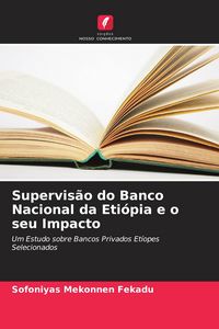 Produktbild: Supervis&atilde;o do Banco Nacional da Eti&oacute;pia e o seu Impacto