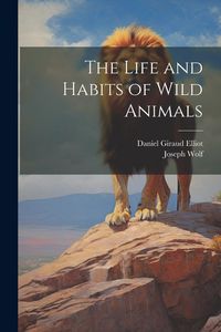Produktbild: The Life and Habits of Wild Animals