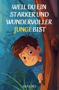 Produktbild: Weil du ein starker und wundervoller Junge bist