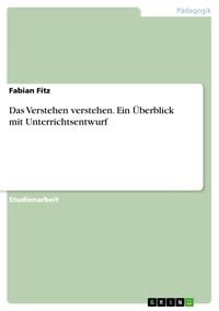 Produktbild: Das Verstehen verstehen. Ein &Uuml;berblick mit Unterrichtsentwurf