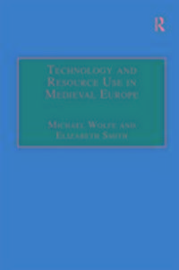 Produktbild: Wolfe, M: Technology and Resource Use in Medieval Europe