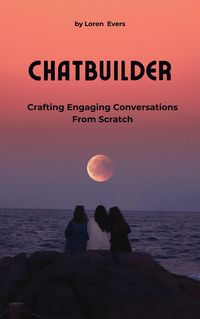 Produktbild: ChatBuilder - Crafting Engaging Conversations from Scratch