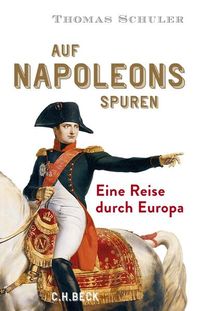 Bild vom Artikel Auf Napoleons Spuren vom Autor Thomas Schuler