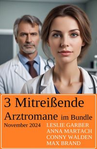 Produktbild: 3 Mitrei&szlig;ende Arztromane im Bundle November 2024