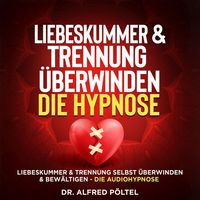 Produktbild: Liebeskummer & Trennung &uuml;berwinden - die Hypnose