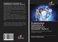 Produktbild: Progettazione innovativa di attrezzature e strumenti. Parte 3