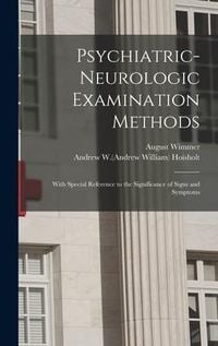 Produktbild: Psychiatric-neurologic Examination Methods: With Special Reference to the Significance of Signs and Symptoms