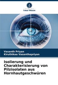Produktbild: Isolierung und Charakterisierung von Pilzisolaten aus Hornhautgeschw&uuml;ren