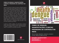 Produktbild: Febre De Dengue; Manifesta&ccedil;&otilde;es Cl&iacute;nicas; Programa De Controlo Na &Iacute;ndia