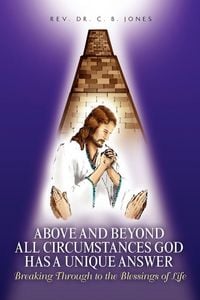 Produktbild: Above and Beyond All Circumstances God Has a Unique Answer