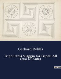 Produktbild: Tripolitania Viaggio Da Tripoli All Oasi Di Kufra