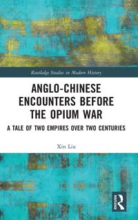 Produktbild: Anglo-Chinese Encounters Before the Opium War