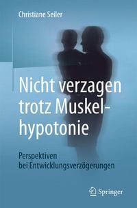 Bild vom Artikel Nicht verzagen trotz Muskelhypotonie vom Autor Christiane Seiler