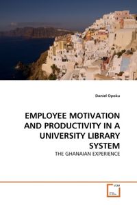 Produktbild: Opoku, D: Employee Motivation and Productivity in a Universi