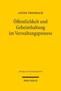 Produktbild: &Ouml;ffentlichkeit und Geheimhaltung im Verwaltungsprozess