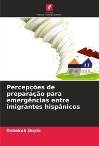 Produktbild: Percep&ccedil;&otilde;es de prepara&ccedil;&atilde;o para emerg&ecirc;ncias entre imigrantes hisp&acirc;nicos