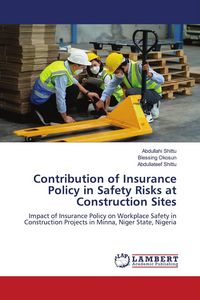 Produktbild: Contribution of Insurance Policy in Safety Risks at Construction Sites