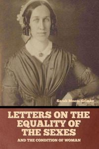 Produktbild: Letters on the equality of the sexes, and the condition of woman