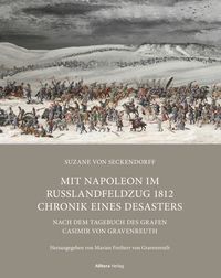 Bild vom Artikel Mit Napoleon im Russlandfeldzug 1812 Chronik. Chronik eines Desasters vom Autor Suzane Seckendorff