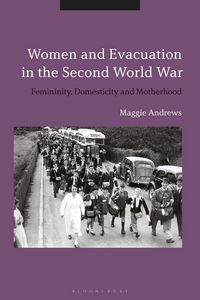 Produktbild: Women and Evacuation in the Second World War