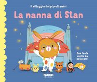 Produktbild: La nanna di Stan. Il villaggio dei piccoli amici