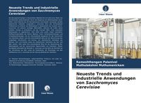 Produktbild: Neueste Trends und industrielle Anwendungen von Sacchromyces Cerevisiae