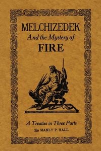 Produktbild: Melchizedek and the Mystery of Fire