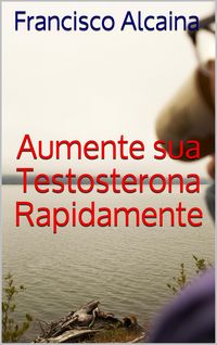 Produktbild: Aumente sua Testosterona Rapidamente