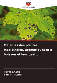 Produktbild: Maladies des plantes m&eacute;dicinales, aromatiques et &agrave; boisson et leur gestion